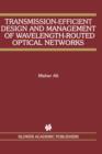 Image for Transmission-Efficient Design and Management of Wavelength-Routed Optical Networks