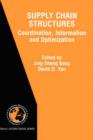 Image for Supply Chain Structures : Coordination, Information and Optimization