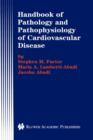 Image for Handbook of pathology and pathophysiology of cardiovascular disease