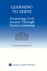 Image for Learning to Serve : Promoting Civil Society Through Service Learning