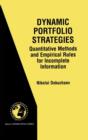 Image for Dynamic Portfolio Strategies: quantitative methods and empirical rules for incomplete information
