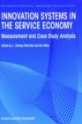 Image for Innovation Systems in the Service Economy : Measurement and Case Study Analysis
