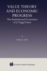 Image for Value Theory and Economic Progress: The Institutional Economics of J. Fagg Foster