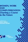 Image for Women, Work and Computerization : Charting a Course to the Future