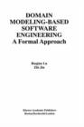 Image for Domain Modeling-Based Software Engineering : A Formal Approach