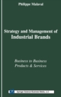 Image for Strategy and Management of Industrial Brands : Business to Business - Products and Services