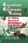 Image for Essentials of Electronic Testing for Digital, Memory and Mixed-Signal VLSI Circuits