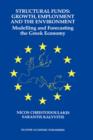 Image for Structural Funds: Growth, Employment and the Environment : Modelling and Forecasting the Greek Economy
