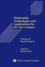 Image for Multimedia Technologies and Applications for the 21st Century : Visions of World Experts