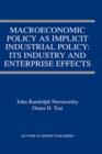 Image for Macroeconomic Policy as Implicit Industrial Policy: Its Industry and Enterprise Effects