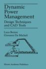 Image for Dynamic Power Management : Design Techniques and CAD Tools