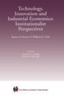 Image for Technology, Innovation and Industrial Economics: Institutionalist Perspectives