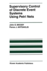 Image for Supervisory Control of Discrete Event Systems Using Petri Nets