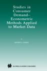 Image for Studies in Consumer Demand - Econometric Methods Applied to Market Data