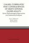 Image for Causes, Correlates and Consequences of Death Among Older Adults : Some Methodological Approaches and Substantive Analyses