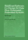Image for Hardware/Software Co-Design for Data Flow Dominated Embedded Systems