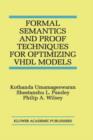 Image for Formal Semantics and Proof Techniques for Optimizing VHDL Models