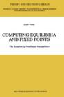 Image for Computing Equilibria and Fixed Points : The Solution of Nonlinear Inequalities
