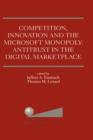 Image for Competition, Innovation and the Microsoft Monopoly: Antitrust in the Digital Marketplace