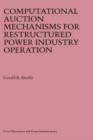 Image for Computational Auction Mechanisms for Restructured Power Industry Operation