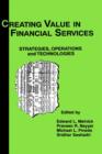 Image for Creating Value in Financial Services : Strategies, Operations and Technologies