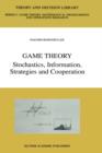 Image for Game Theory : Stochastics, Information, Strategies and Cooperation
