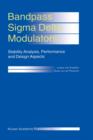Image for Bandpass Sigma Delta Modulators : Stability Analysis, Performance and Design Aspects