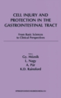 Image for Cell Injury and Protection in the Gastrointestinal Tract : From Basic Sciences to Clinical Perspectives : No. 4 : International Symposium Held at Pecs, Hungary, 8-11 October 1996
