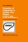Image for Prevention of Progression in Chronic Liver Disease : An Update on SNMC (Stronger Neo-Minophagen C). In honour of Hans Popper&#39;s 100th birthday