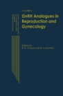 Image for GnRH Analogues in Reproduction and Gynecology : Volume II