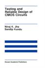 Image for Testing and Reliable Design of CMOS Circuits