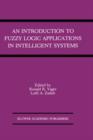 Image for An Introduction to Fuzzy Logic Applications in Intelligent Systems