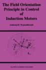 Image for The Field Orientation Principle in Control of Induction Motors