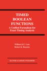 Image for Timed Boolean Functions : A Unified Formalism for Exact Timing Analysis