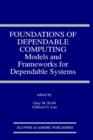Image for Foundations of Dependable Computing : Models and Frameworks for Dependable Systems