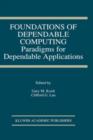 Image for Foundations of Dependable Computing : Paradigms for Dependable Applications