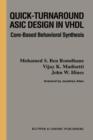 Image for Quick-Turnaround ASIC Design in VHDL : Core-Based Behavioral Synthesis