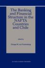 Image for The Banking and Financial Structure in the Nafta Countries and Chile