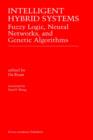 Image for Intelligent Hybrid Systems : Fuzzy Logic, Neural Networks, and Genetic Algorithms
