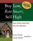 Image for Buy low, rent quickly, sell high  : real estate investing for the long run