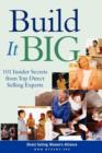 Image for Build it Big : 101 Insider Secrets from Top Direct Selling Experts