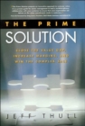 Image for The Prime Solution : Close the Value Gap, Increase Margins, and Win the Complex Sale