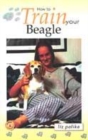 Image for How to Train Your Beagle