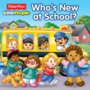 Image for Fisher-Price Little People Who&#39;s New at School?