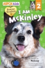 Image for ASPCA Kids: Rescue Readers: I Am McKinley