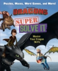 Image for DreamWorks Dragons Super Solve It : Master Your Dragon Skills