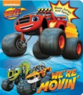 Image for Blaze and the Monster Machines: We&#39;re Movin&#39;