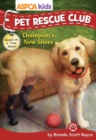 Image for ASPCA Kids: Pet Rescue Club: Champion&#39;s New Shoes