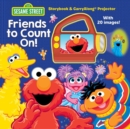 Image for Sesame Street: Friends to Count On! : Storybook &amp; CarryAlong Projector