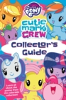 Image for My Little Pony Cutie Mark Crew Collector&#39;s Guide